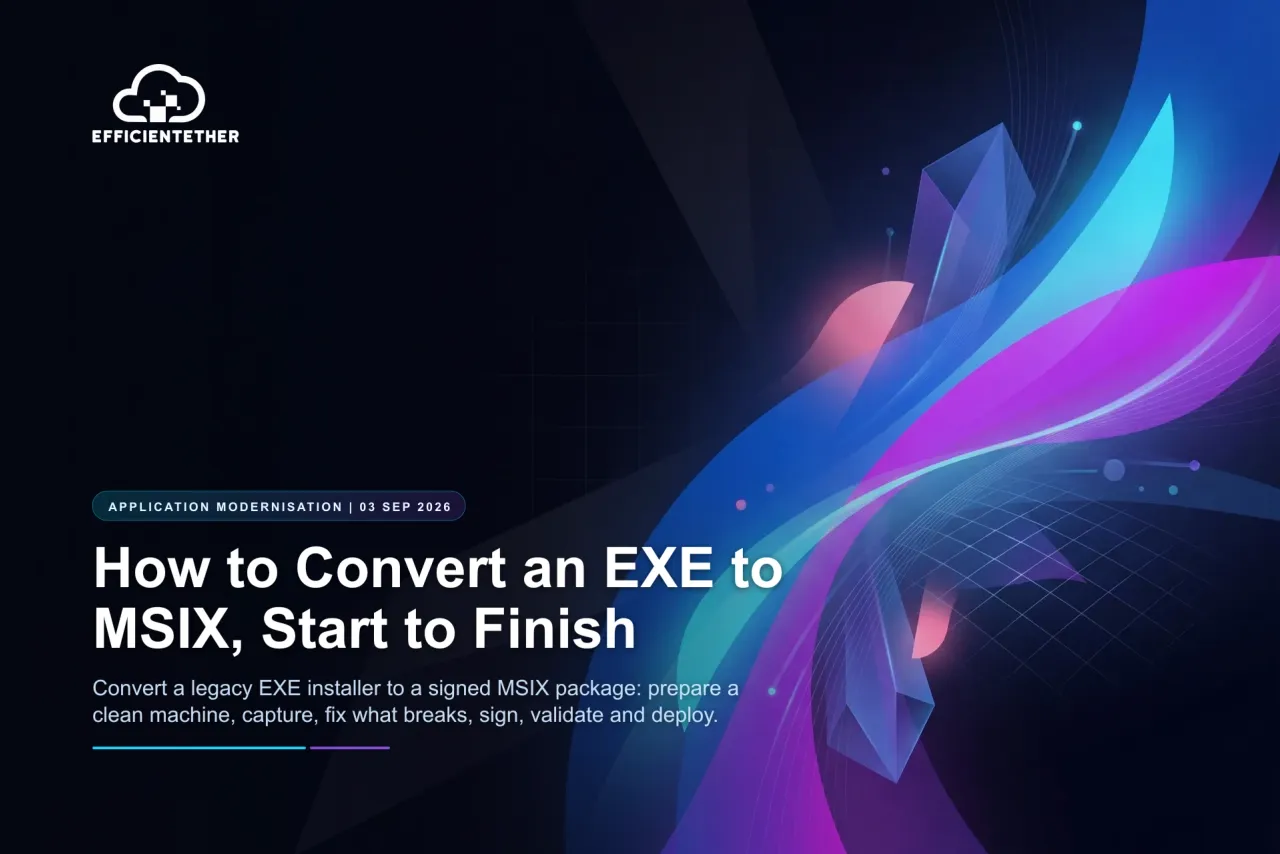 How to Convert an EXE to MSIX, Start to Finish