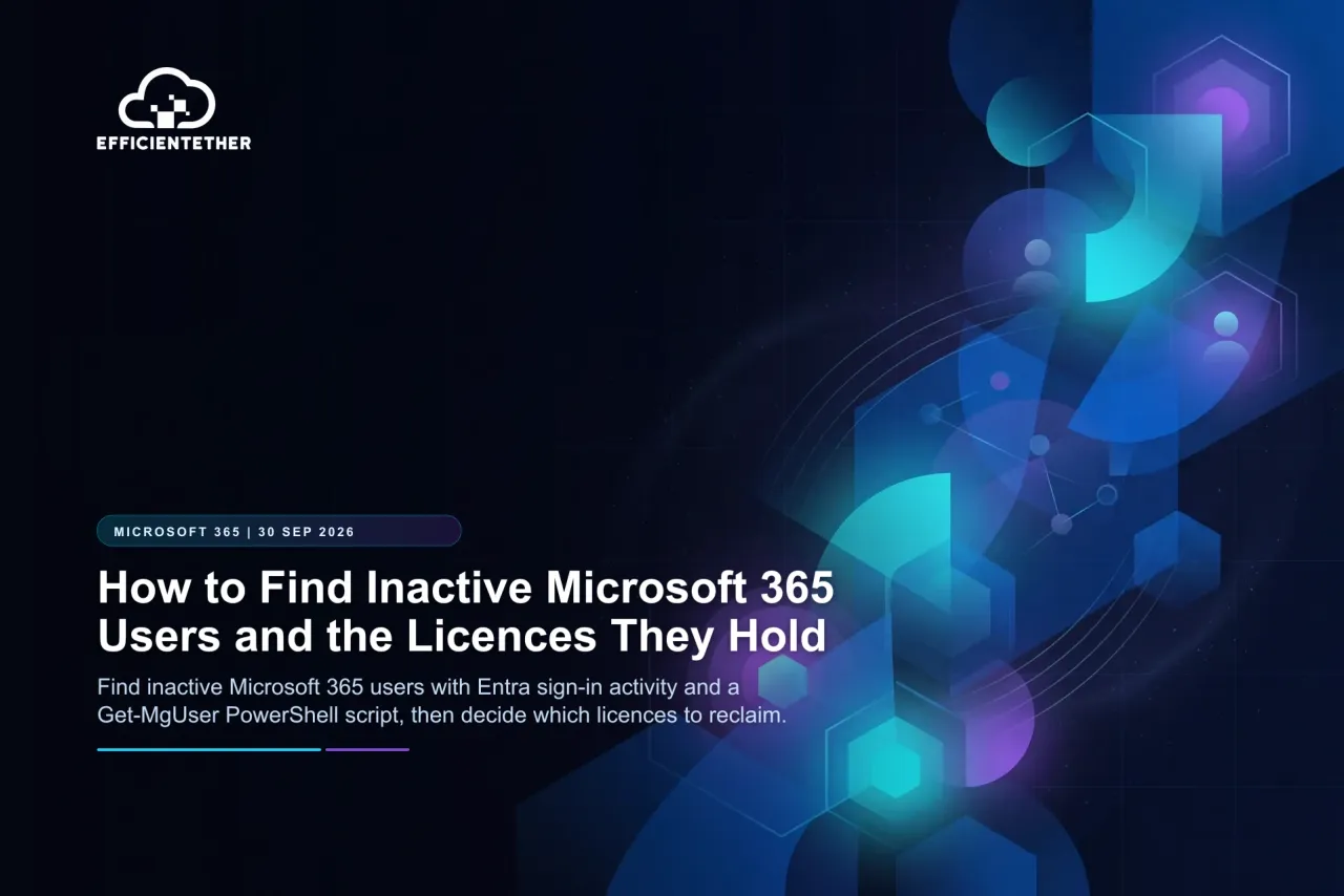 How to Find Inactive Microsoft 365 Users and the Licences They Hold