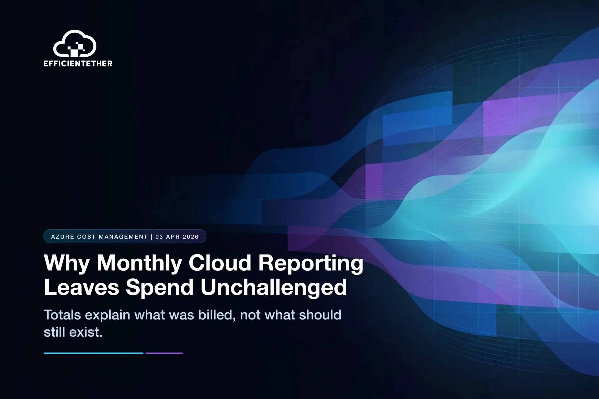 Why Monthly Cloud Reporting Leaves Spend Unchallenged